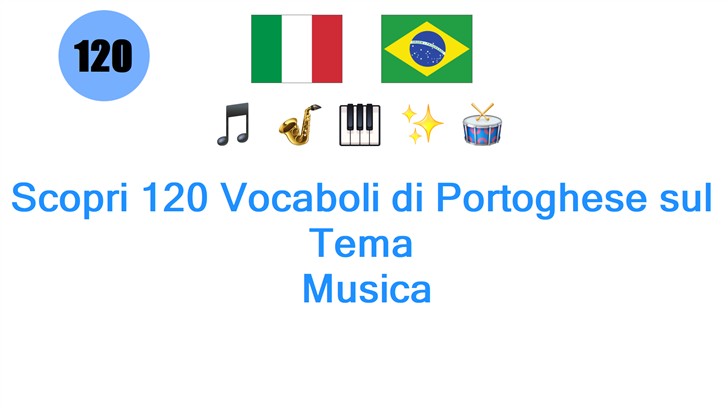 Scopri 120 Vocaboli di Portoghese sul Tema: Musica